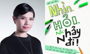 'Nhìn. Hỏi. Rồi, nhảy đi!' - cuốn sách giúp người trẻ khám phá bản thân